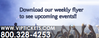VIPTickets.com Weekly Flyer